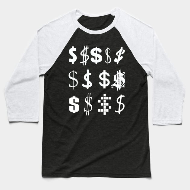 Dollar signs Baseball T-Shirt by Scar